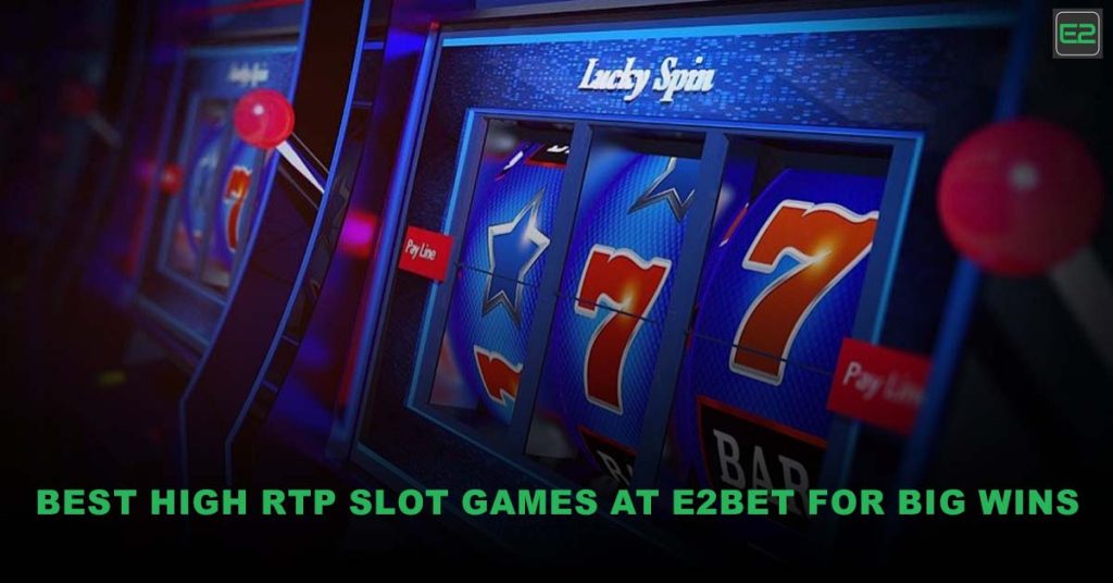 High RTP Slot Games at E2Bet