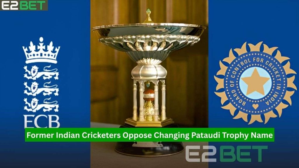 Former Indian Cricketers Oppose Changing Pataudi Trophy Name